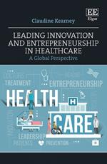 Leading Innovation and Entrepreneurship in Healthcare: A Global Perspective