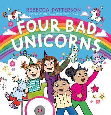 Four Bad Unicorns - Rebecca Patterson - cover