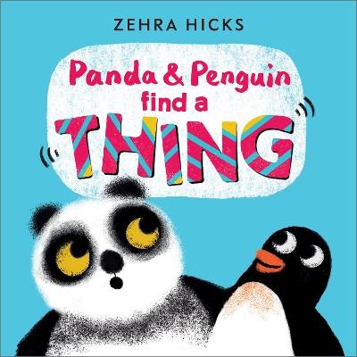 Panda and Penguin Find A Thing - Zehra Hicks - cover