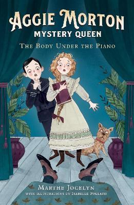Aggie Morton, Mystery Queen: The Body Under the Piano - Marthe Jocelyn - cover