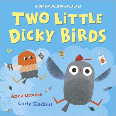 Two Little Dicky Birds: A play-along adventure - Anna Brooke - cover