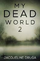My Dead World 2 - Jacqueline Druga - cover