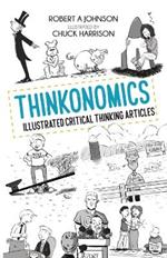 Thinkonomics: Illustrated Critical Thinking Articles