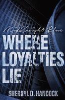 Where Loyalties Lie - Sherryl D Hancock - cover