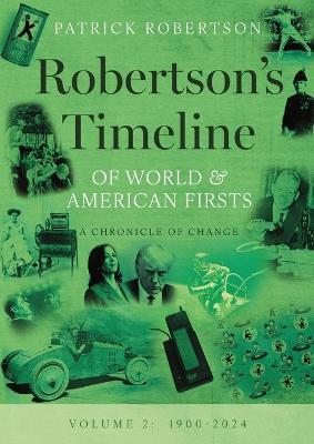 Robertson's Timeline of World & American Firsts: Volume 2 - Patrick Robertson - cover