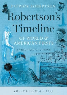 Robertson's Timeline of World & American Firsts: Volume 1 - Patrick Robertson - cover
