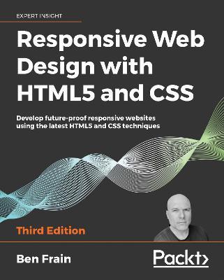 Responsive Web Design with HTML5 and CSS: Develop future-proof responsive websites using the latest HTML5 and CSS techniques, 3rd Edition - Ben Frain - cover