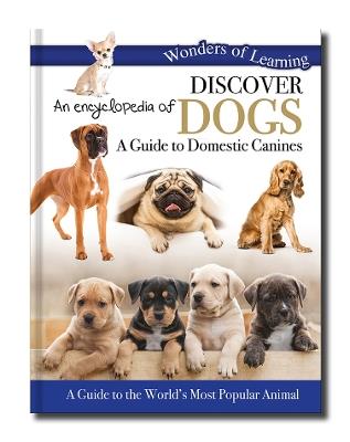 Discover an Encyclopedia of Dogs: A Guide to Domestic Canines - cover
