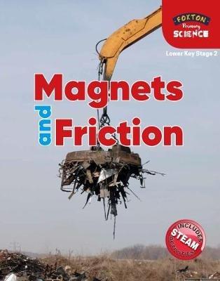 Foxton Primary Science: Magnets and Friction (Lower KS2 Science) - Nichola Tyrrell - cover