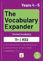 The Vocabulary Expander: Themed Vocabulary for 11+ and KS2 - Years 4 and 5 - Foxton Books,Jan Webley - cover