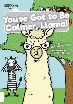 You've Got to Be Calmer, Llama! - William Anthony - cover