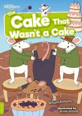 The Cake That Wasn't a Cake - William Anthony - cover