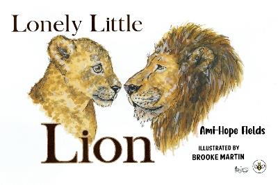 Lonely Little Lion - Ami-Hope Fields - cover