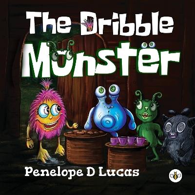 The Dribble Monster - Penelope D Lucas - cover