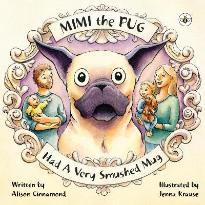 Mimi the Pug Had a Very Smushed Mug - Alison Cinnamond - cover