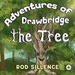 Adventures of Drawbridge the Tree