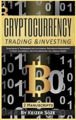 Cryptocurrency Trading & Investing: 2 manuscripts - Keizer Söze - cover