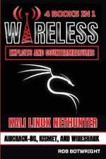Wireless Exploits And Countermeasures: Kali Linux Nethunter, Aircrack-NG, Kismet, And Wireshark