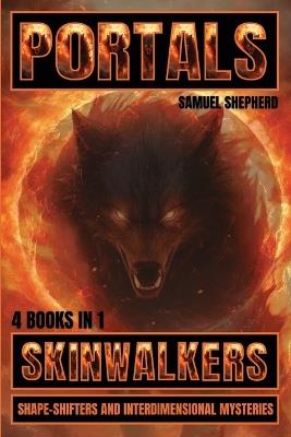 Portals: Skinwalkers, Shape-Shifters and Interdimensional Mysteries - Samuel Shepherd - cover