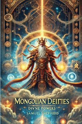 Mongolian Deities: Divine Powers - Samuel Shepherd - cover