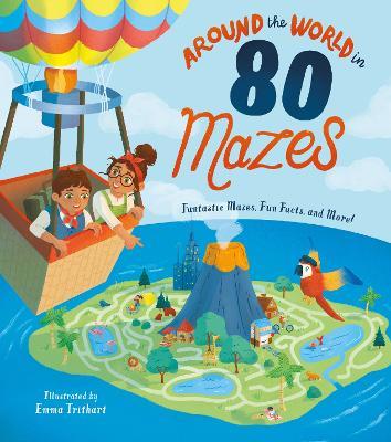 Around the World in 80 Mazes: Fantastic Mazes, Fun Facts, and More! - Nate Rae - cover