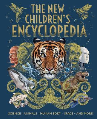 The New Children's Encyclopedia: Science, Animals, Human Body, Space, and More! - Claire Hibbert,Giles Sparrow,Claudia Martin - cover