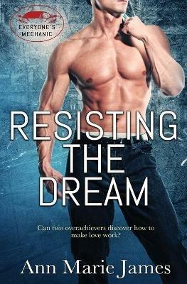 Resisting the Dream - Ann Marie James - cover