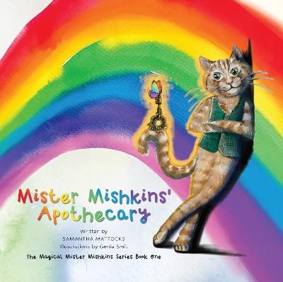 Mister Mishkins' Apothecary: The Magical Mister Mishkins Series Book One - Samantha Mattocks - cover