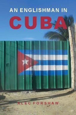 An Englishman in Cuba - Alec Forshaw - cover