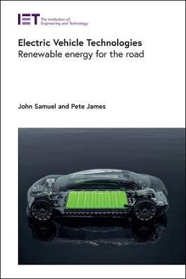 Electric Vehicle Technologies: Renewable energy for the road - John Samuel,Pete James - cover