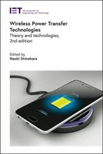 Wireless Power Transfer Technologies: Theory and technologies