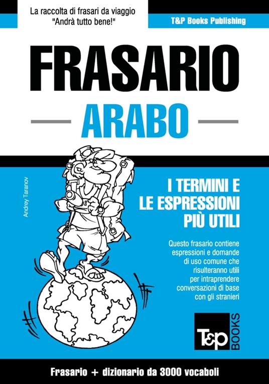 Frasario Italiano-Arabo e vocabolario tematico da 3000 vocaboli - Andrey Taranov - ebook