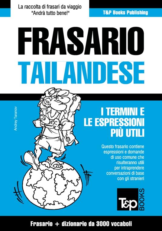 Frasario Italiano-Thailandese e vocabolario tematico da 3000 vocaboli - Andrey Taranov - ebook