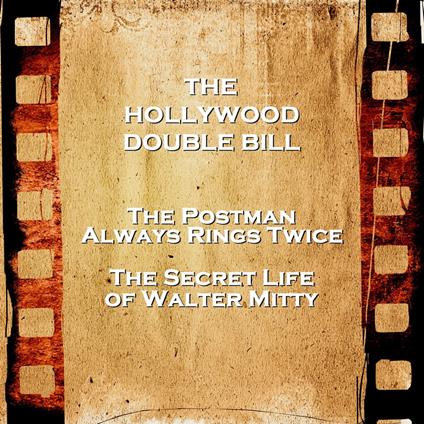 Hollywood Double Bill - The Postman Always Rings Twice & The Secret Life of Walter Mitty