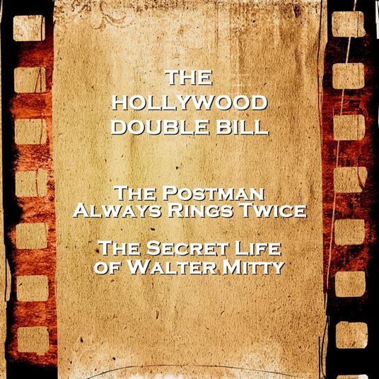 Hollywood Double Bill - The Postman Always Rings Twice & The Secret Life of Walter Mitty