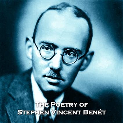 Poetry of Stephen Vincent Benét, The
