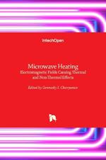 Microwave Heating: Electromagnetic Fields Causing Thermal and Non-Thermal Effects
