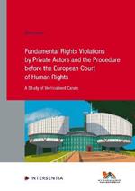 Fundamental Rights Violations by Private Actors and the Procedure before the ECHR: A Study of Verticalised Cases