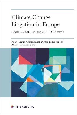 Climate Change Litigation in Europe: Regional, Comparative and Sectoral Perspectives - cover