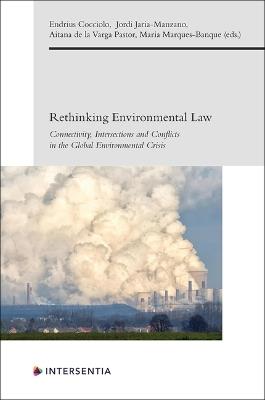 Rethinking Environmental Law: Connectivity, Intersections and Conflicts in the Global Environmental Crisis - cover