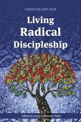 Living Radical Discipleship: Inspired by John Stott - cover