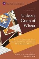 Libro in inglese Unless a Grain of Wheat: A Story of Friendship Between African Independent Churches and North American Mennonites