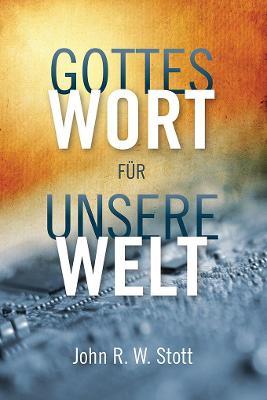 Gottes Wort fur unsere Welt - John R. W. Stott - cover