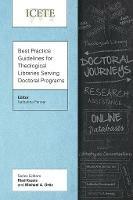 Best Practice Guidelines for Theological Libraries Serving Doctoral Programs