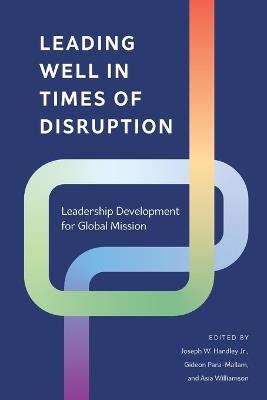 Leading Well in Times of Disruption: Leadership Development for Global Mission - cover