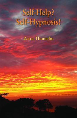 Self-Help? Self-Hypnosis! - Zetta Thomelin - cover