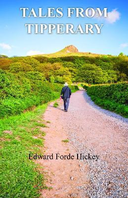 Tales From Tipperary - Edward Forde Hickey - cover