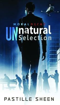 UNnatural Selection: Moral Decay - Pastille Sheen - cover