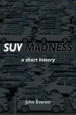 SUV Madness - John Everett - cover