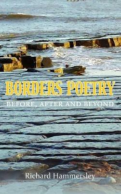 Borders Poetry: Before, After and Beyond - Richard Hammersley - cover